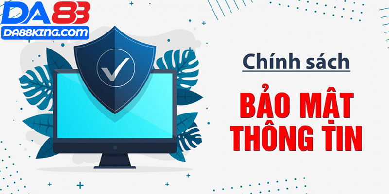 Bảo Vệ Thông Tin Cá Nhân Tại DA88