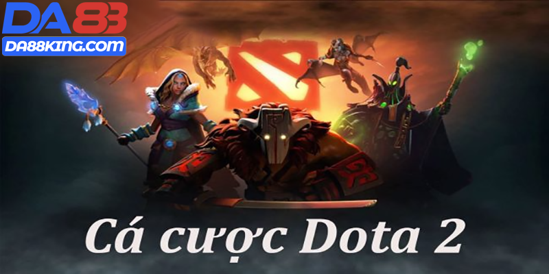 Cược Dota 2 Hiệu Quả